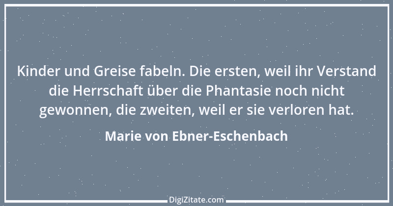 Zitat von Marie von Ebner-Eschenbach 515