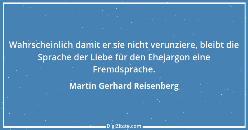 Zitat von Martin Gerhard Reisenberg 1862