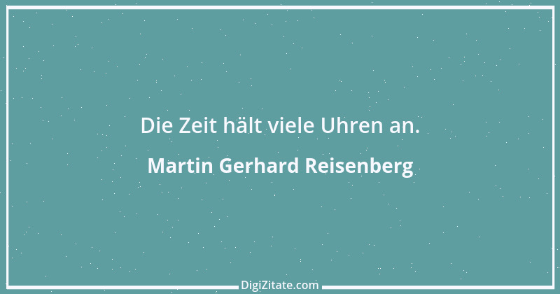 Zitat von Martin Gerhard Reisenberg 2862