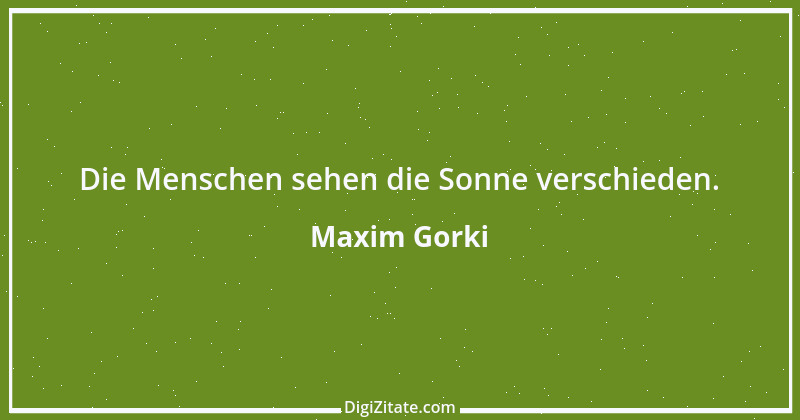 Zitat von Maxim Gorki 91