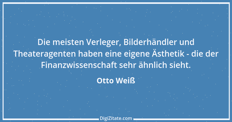 Zitat von Otto Weiß 416