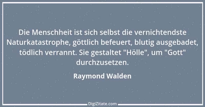 Zitat von Raymond Walden 20