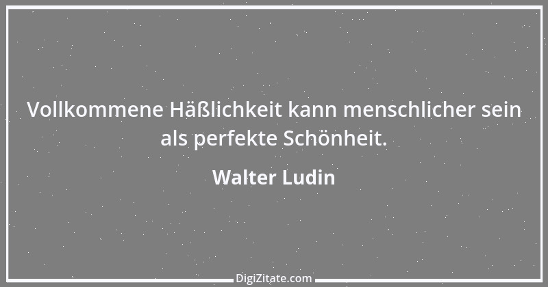 Zitat von Walter Ludin 49