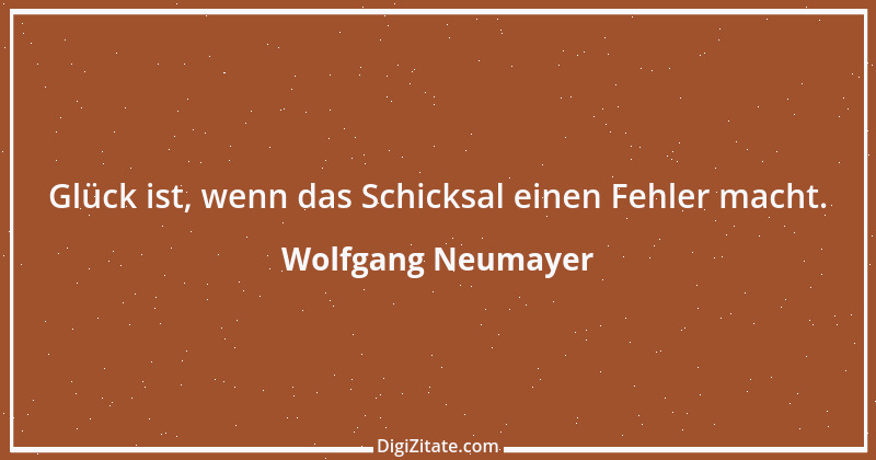 Zitat von Wolfgang Neumayer 1