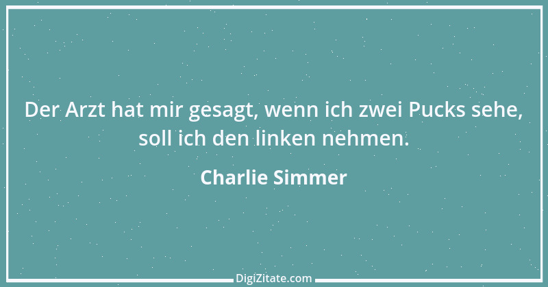 Zitat von Charlie Simmer 1