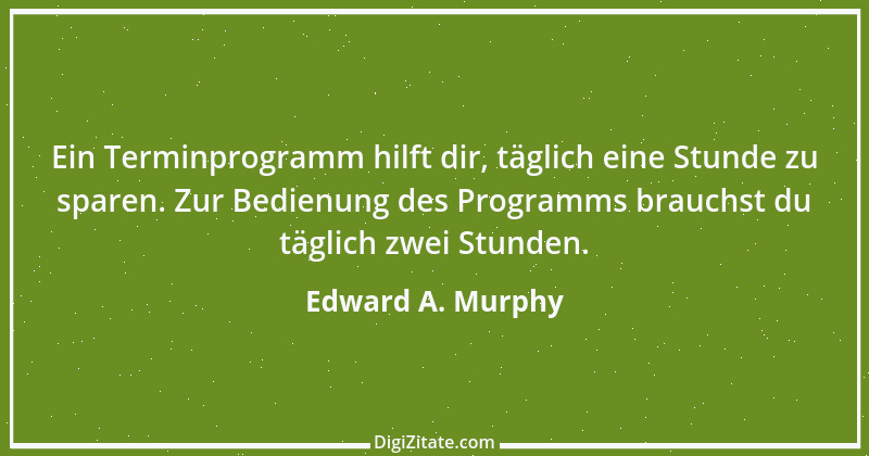 Zitat von Edward A. Murphy 75