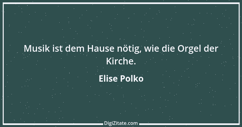 Zitat von Elise Polko 5