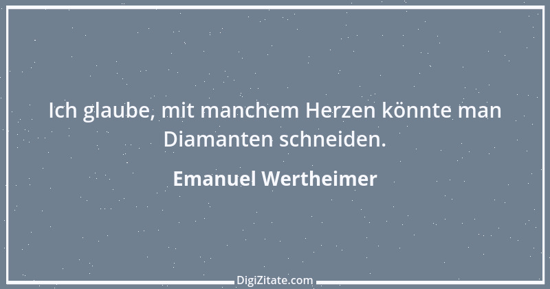 Zitat von Emanuel Wertheimer 623