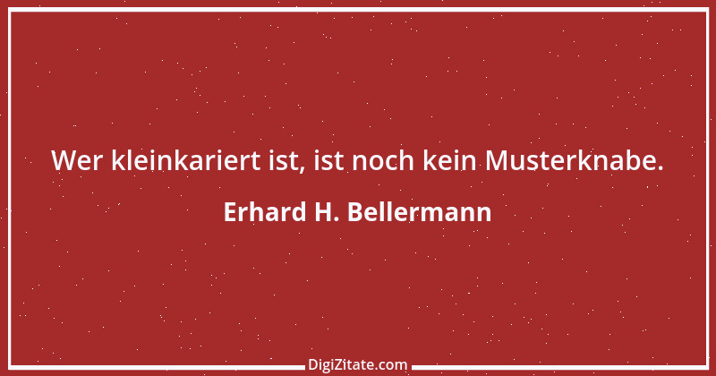 Zitat von Erhard H. Bellermann 62