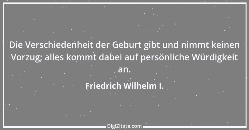 Zitat von Friedrich Wilhelm I. 5