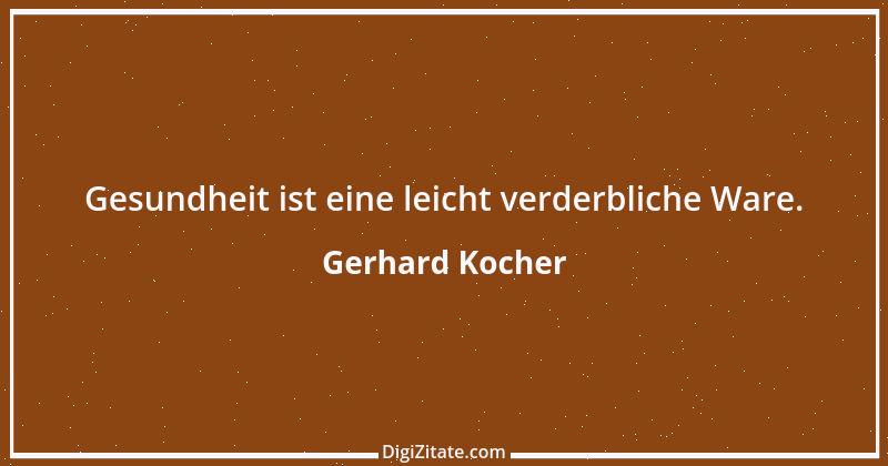 Zitat von Gerhard Kocher 57