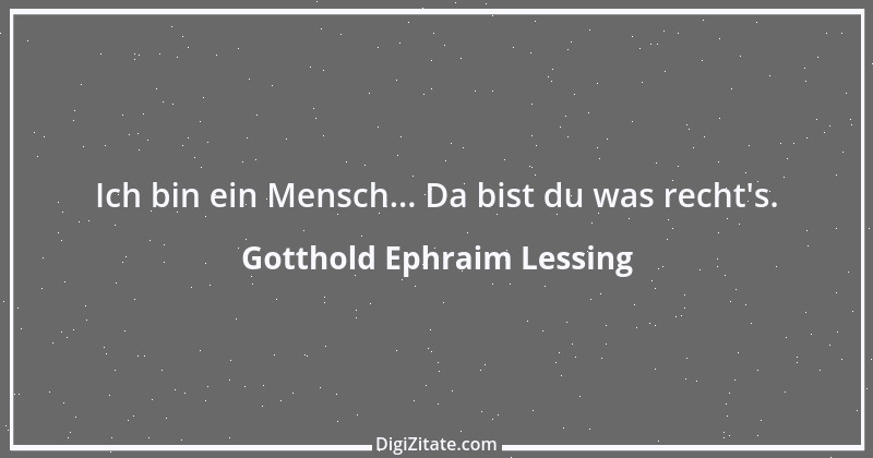 Zitat von Gotthold Ephraim Lessing 470