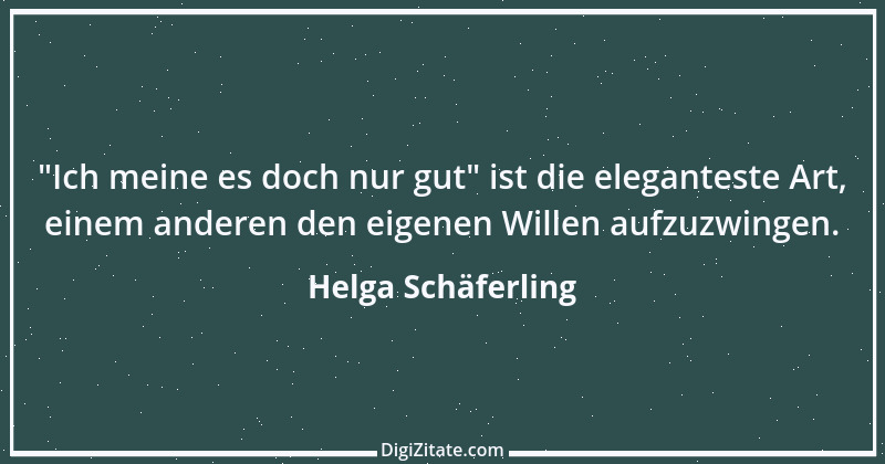 Zitat von Helga Schäferling 303