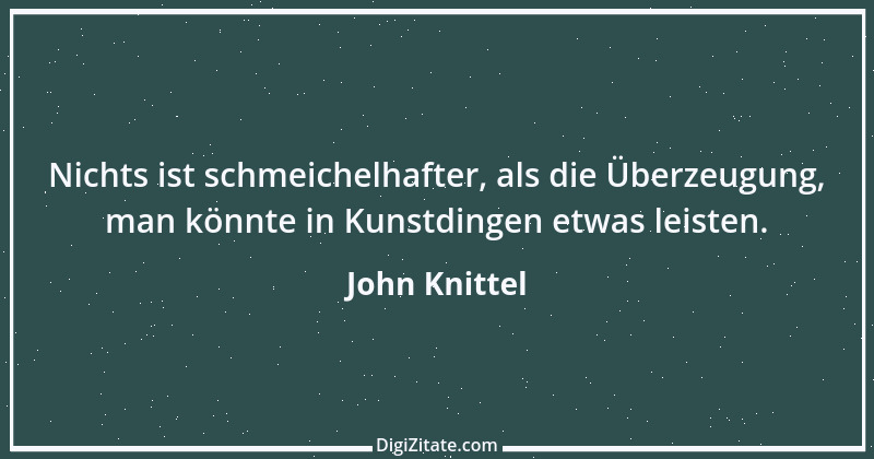 Zitat von John Knittel 124