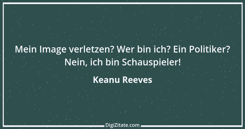 Zitat von Keanu Reeves 6