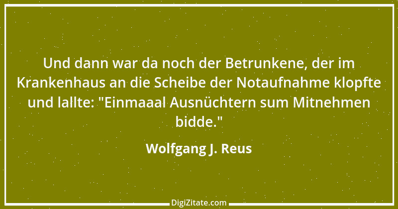 Zitat von Wolfgang J. Reus 388