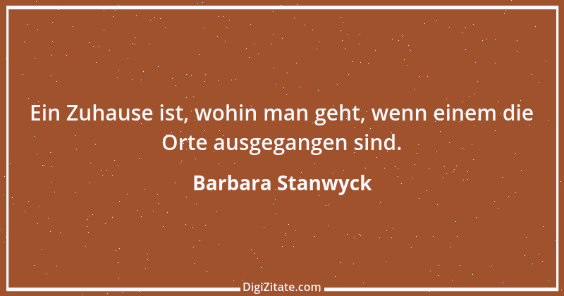 Zitat von Barbara Stanwyck 1