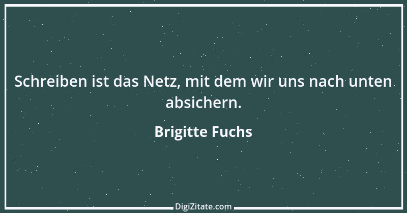 Zitat von Brigitte Fuchs 239