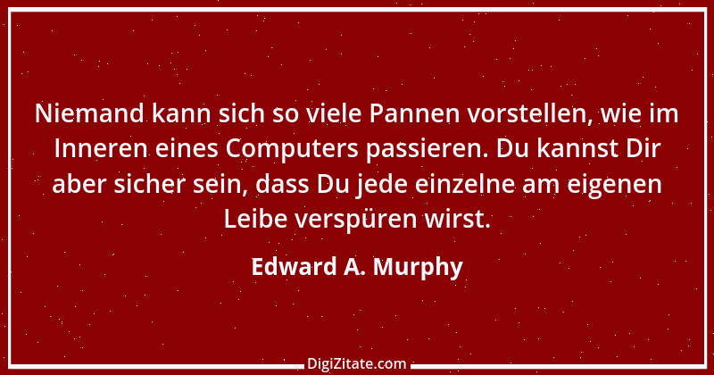 Zitat von Edward A. Murphy 76