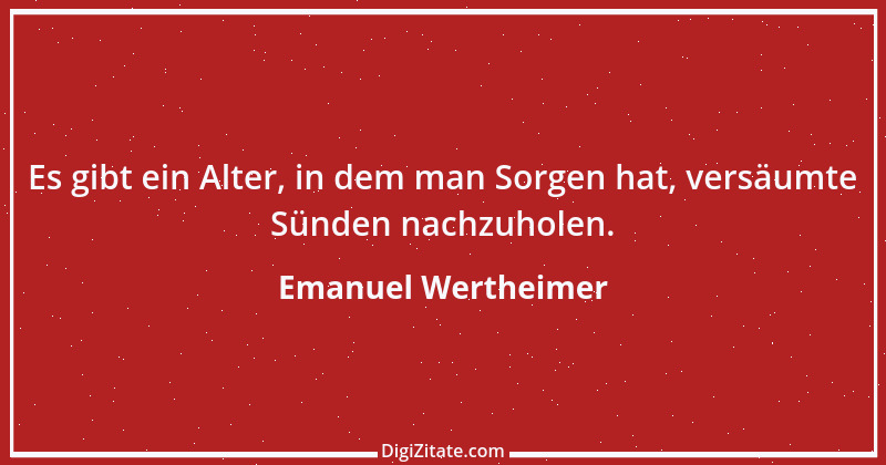 Zitat von Emanuel Wertheimer 624