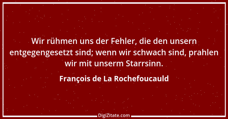 Zitat von François de La Rochefoucauld 462