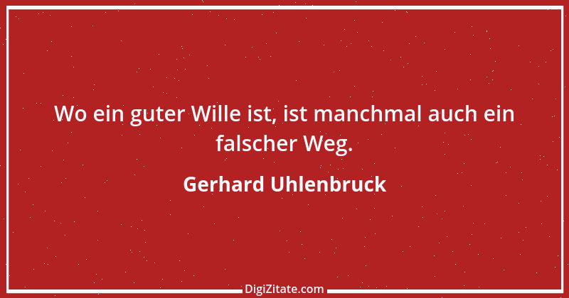 Zitat von Gerhard Uhlenbruck 369