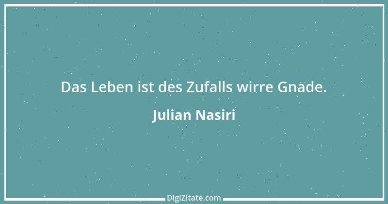 Zitat von Julian Nasiri 3