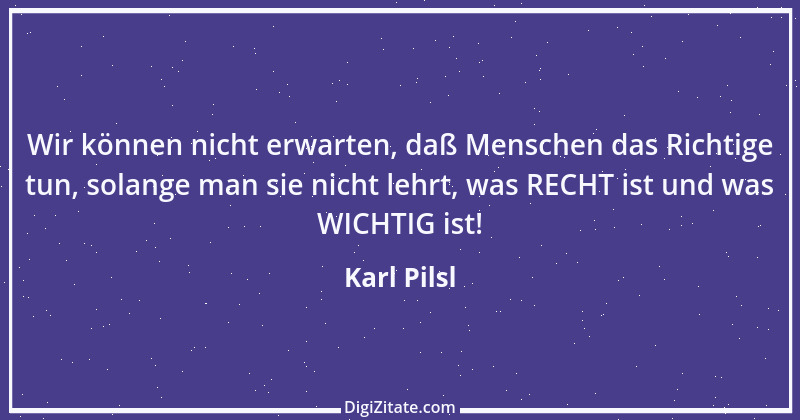 Zitat von Karl Pilsl 14