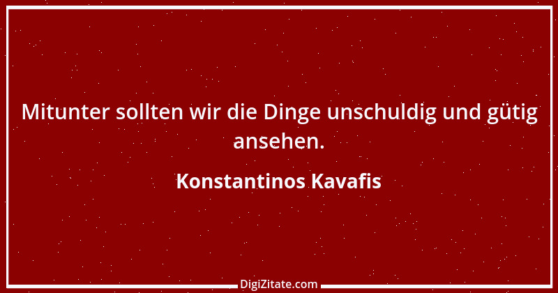 Zitat von Konstantinos Kavafis 15