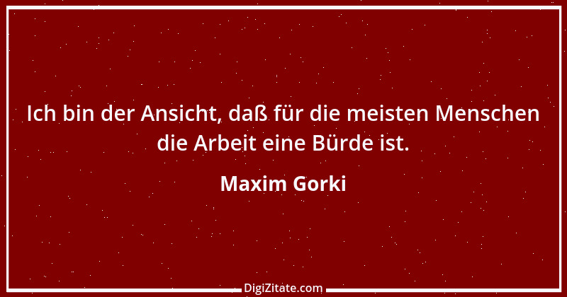 Zitat von Maxim Gorki 93