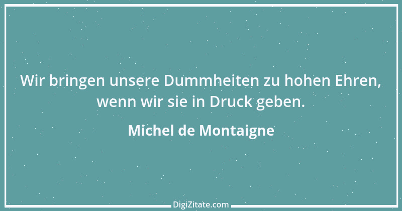 Zitat von Michel de Montaigne 237