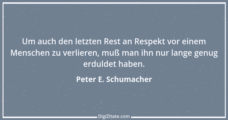 Zitat von Peter E. Schumacher 354