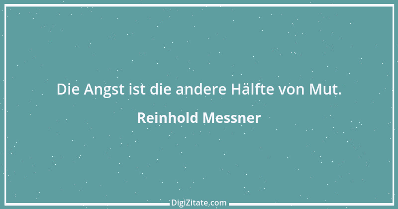 Zitat von Reinhold Messner 7