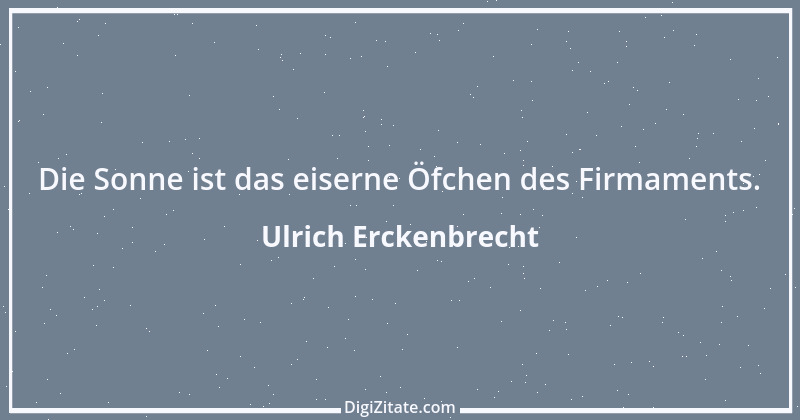 Zitat von Ulrich Erckenbrecht 52