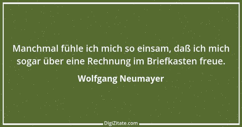 Zitat von Wolfgang Neumayer 3