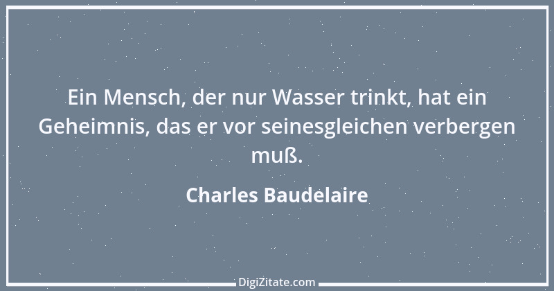 Zitat von Charles Baudelaire 135