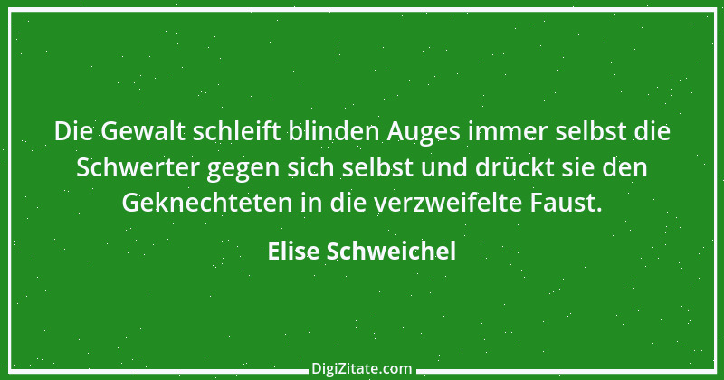 Zitat von Elise Schweichel 1