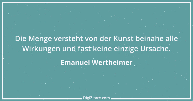 Zitat von Emanuel Wertheimer 625