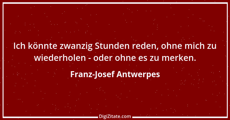 Zitat von Franz-Josef Antwerpes 1