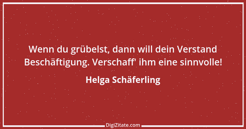 Zitat von Helga Schäferling 305