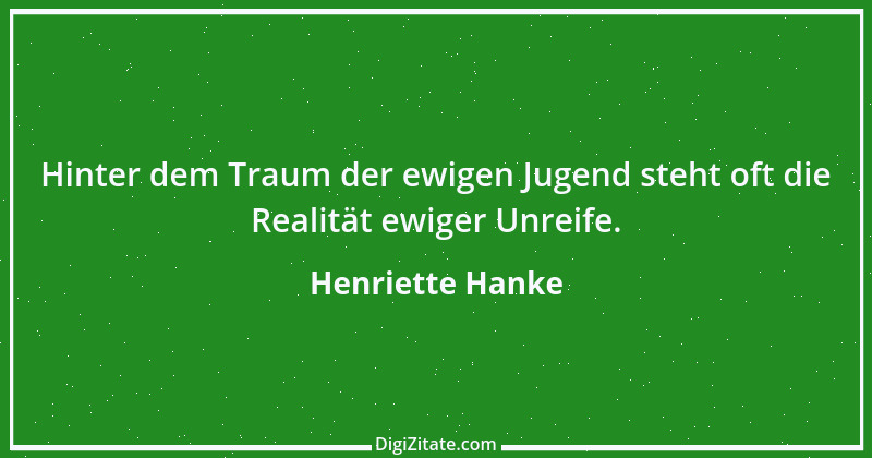 Zitat von Henriette Hanke 13