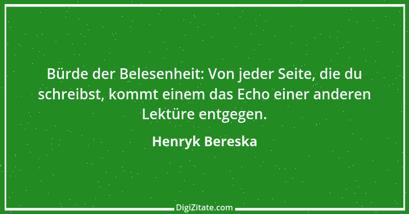 Zitat von Henryk Bereska 27