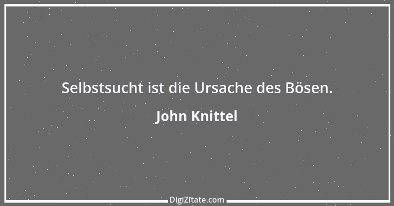 Zitat von John Knittel 126