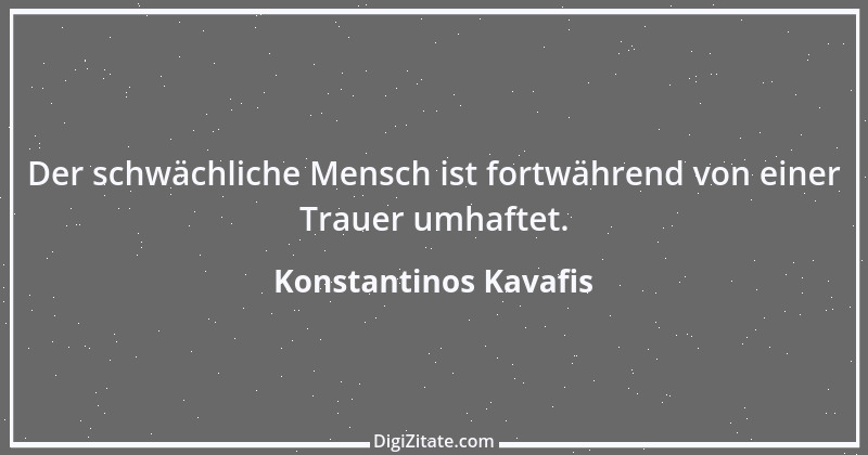 Zitat von Konstantinos Kavafis 16