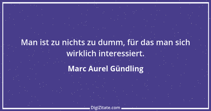 Zitat von Marc Aurel Gündling 2