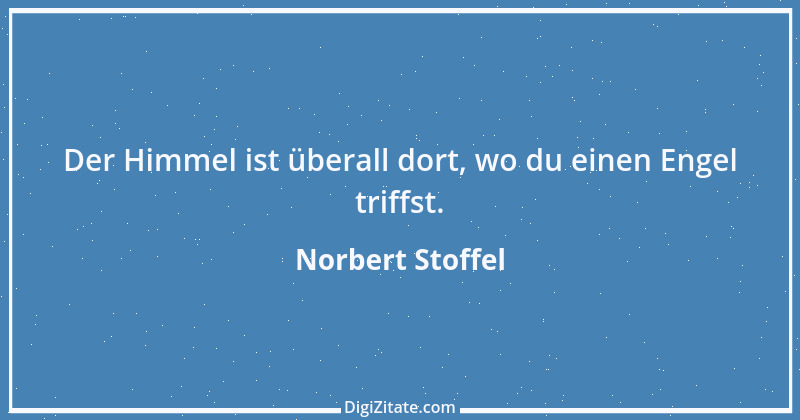 Zitat von Norbert Stoffel 9