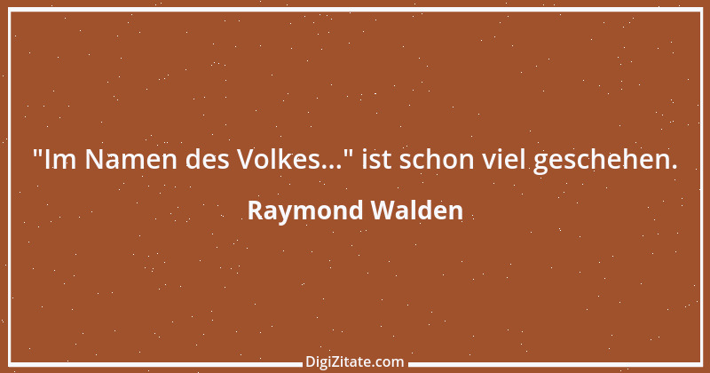 Zitat von Raymond Walden 23