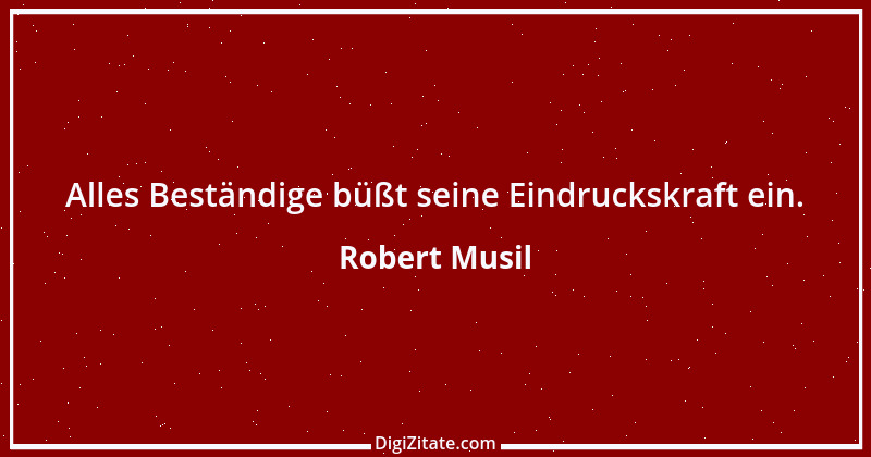 Zitat von Robert Musil 24