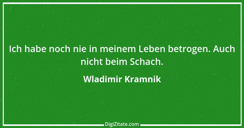 Zitat von Wladimir Kramnik 11