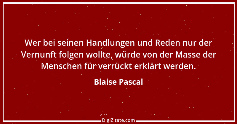 Zitat von Blaise Pascal 84